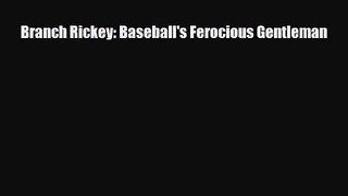 [PDF Download] Branch Rickey: Baseball's Ferocious Gentleman [Read] Full Ebook