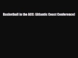 [PDF Download] Basketball in the ACC: (Atlantic Coast Conference) [Read] Online