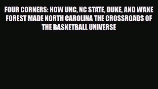 [PDF Download] FOUR CORNERS: HOW UNC NC STATE DUKE AND WAKE FOREST MADE NORTH CAROLINA THE