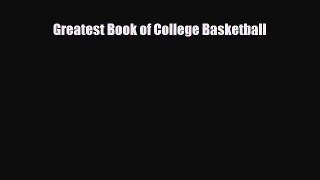 [PDF Download] Greatest Book of College Basketball [PDF] Full Ebook