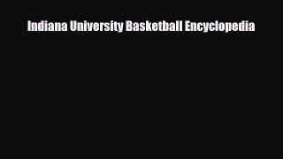 [PDF Download] Indiana University Basketball Encyclopedia [PDF] Online