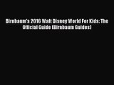 (PDF Download) Birnbaum's 2016 Walt Disney World For Kids: The Official Guide (Birnbaum Guides)