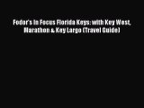 (PDF Download) Fodor's In Focus Florida Keys: with Key West Marathon & Key Largo (Travel Guide)