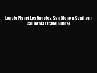 (PDF Download) Lonely Planet Los Angeles San Diego & Southern California (Travel Guide) PDF