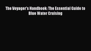 (PDF Download) The Voyager's Handbook: The Essential Guide to Blue Water Cruising PDF