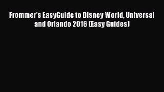 (PDF Download) Frommer's EasyGuide to Disney World Universal and Orlando 2016 (Easy Guides)