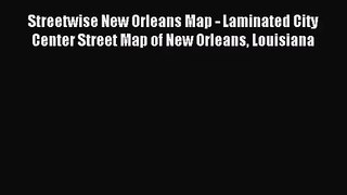 (PDF Download) Streetwise New Orleans Map - Laminated City Center Street Map of New Orleans