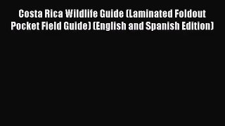 (PDF Download) Costa Rica Wildlife Guide (Laminated Foldout Pocket Field Guide) (English and