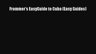 (PDF Download) Frommer's EasyGuide to Cuba (Easy Guides) Download