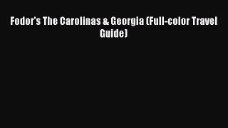 (PDF Download) Fodor's The Carolinas & Georgia (Full-color Travel Guide) Download