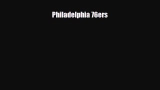 [PDF Download] Philadelphia 76ers [PDF] Full Ebook