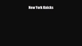 [PDF Download] New York Knicks [Read] Full Ebook