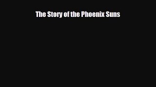 [PDF Download] The Story of the Phoenix Suns [PDF] Online
