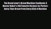 Download The Bread Lover's Bread Machine Cookbook: A Master Baker's 300 Favorite Recipes for