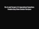 Download Fix-it and Forget-it 5-Ingredient Favorites: Comforting Slow Cooker Recipes Ebook