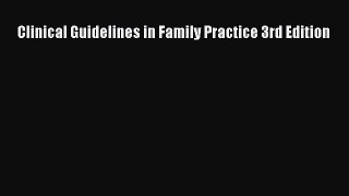[PDF Download] Clinical Guidelines in Family Practice 3rd Edition [Read] Online