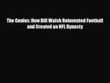 [PDF Download] The Genius: How Bill Walsh Reinvented Football and Created an NFL Dynasty [PDF]