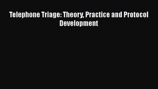 [PDF Download] Telephone Triage: Theory Practice and Protocol Development [PDF] Full Ebook