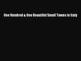(PDF Download) One Hundred & One Beautiful Small Towns in Italy Download