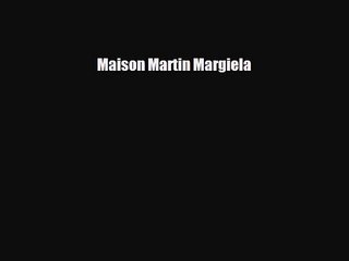 [PDF Download] Maison Martin Margiela [PDF] Full Ebook