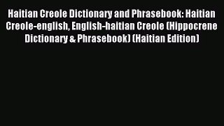 (PDF Download) Haitian Creole Dictionary and Phrasebook: Haitian Creole-english English-haitian