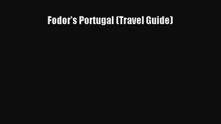 (PDF Download) Fodor's Portugal (Travel Guide) Read Online