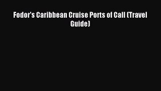 (PDF Download) Fodor's Caribbean Cruise Ports of Call (Travel Guide) Download