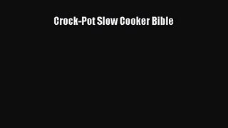 Crock-Pot Slow Cooker Bible  Free Books