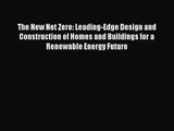 (PDF Download) The New Net Zero: Leading-Edge Design and Construction of Homes and Buildings