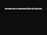 (PDF Download) Introduction to Unmanned Aircraft Systems Read Online
