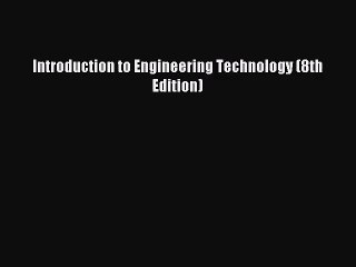 (PDF Download) Introduction to Engineering Technology (8th Edition) PDF