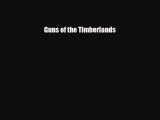 [PDF Download] Guns of the Timberlands [PDF] Online