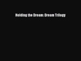 [PDF Download] Holding the Dream: Dream Trilogy [Download] Online