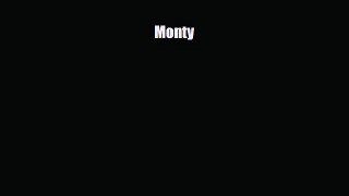 [PDF Download] Monty [Read] Full Ebook