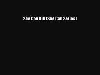 (PDF Download) She Can Kill (She Can Series) PDF