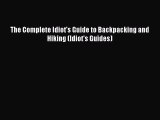(PDF Download) The Complete Idiot's Guide to Backpacking and Hiking (Idiot's Guides) Read Online