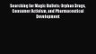 [PDF Download] Searching for Magic Bullets: Orphan Drugs Consumer Activism and Pharmaceutical