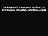 (PDF Download) Cracking the AP U.S. Government & Politics Exam 2016 Premium Edition (College