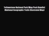 (PDF Download) Yellowstone National Park [Map Pack Bundle] (National Geographic Trails Illustrated