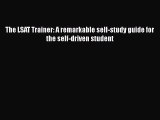 (PDF Download) The LSAT Trainer: A remarkable self-study guide for the self-driven student