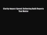 Clarity-Impact-Speed: Delivering Audit Reports That Matter  PDF Download