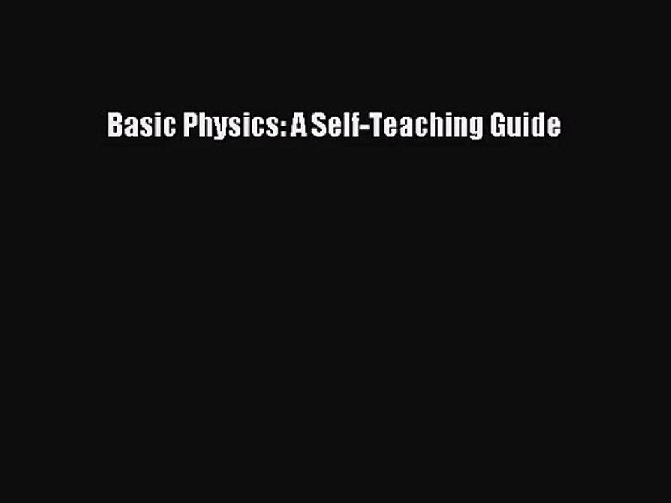 (PDF Download) Basic Physics: A Self-Teaching Guide Download