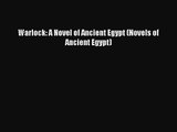 (PDF Download) Warlock: A Novel of Ancient Egypt (Novels of Ancient Egypt) Read Online