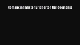 (PDF Download) Romancing Mister Bridgerton (Bridgertons) Read Online
