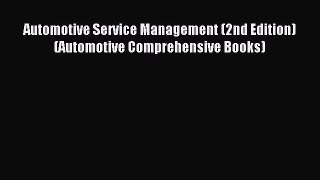 (PDF Download) Automotive Service Management (2nd Edition) (Automotive Comprehensive Books)