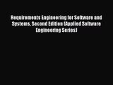 (PDF Download) Requirements Engineering for Software and Systems Second Edition (Applied Software