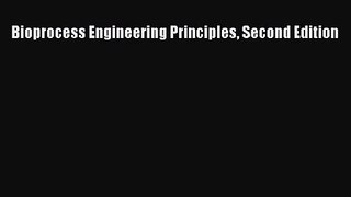 (PDF Download) Bioprocess Engineering Principles Second Edition Read Online