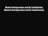 (PDF Download) Modern Refrigeration and Air Conditioning (Modern Refridgeration and Air Conditioning)