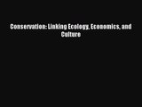 (PDF Download) Conservation: Linking Ecology Economics and Culture Download