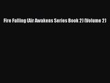 (PDF Download) Fire Falling (Air Awakens Series Book 2) (Volume 2) Read Online